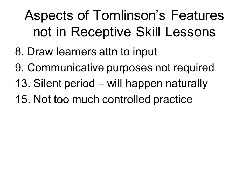 Aspects of Tomlinson’s Features not in Receptive Skill Lessons