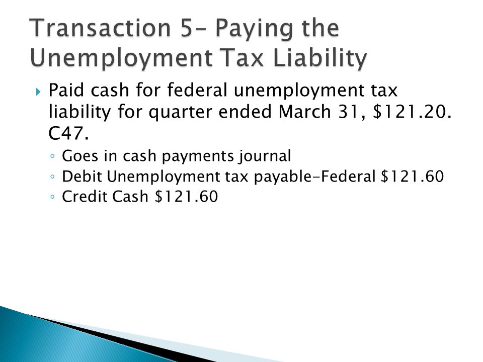 Transaction 5– Paying the Unemployment Tax Liability