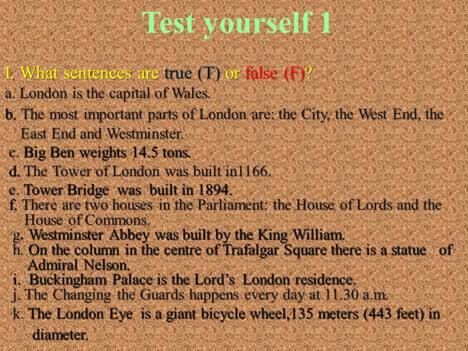 Test yourself 1 I. What sentences are true (T) or false (F)