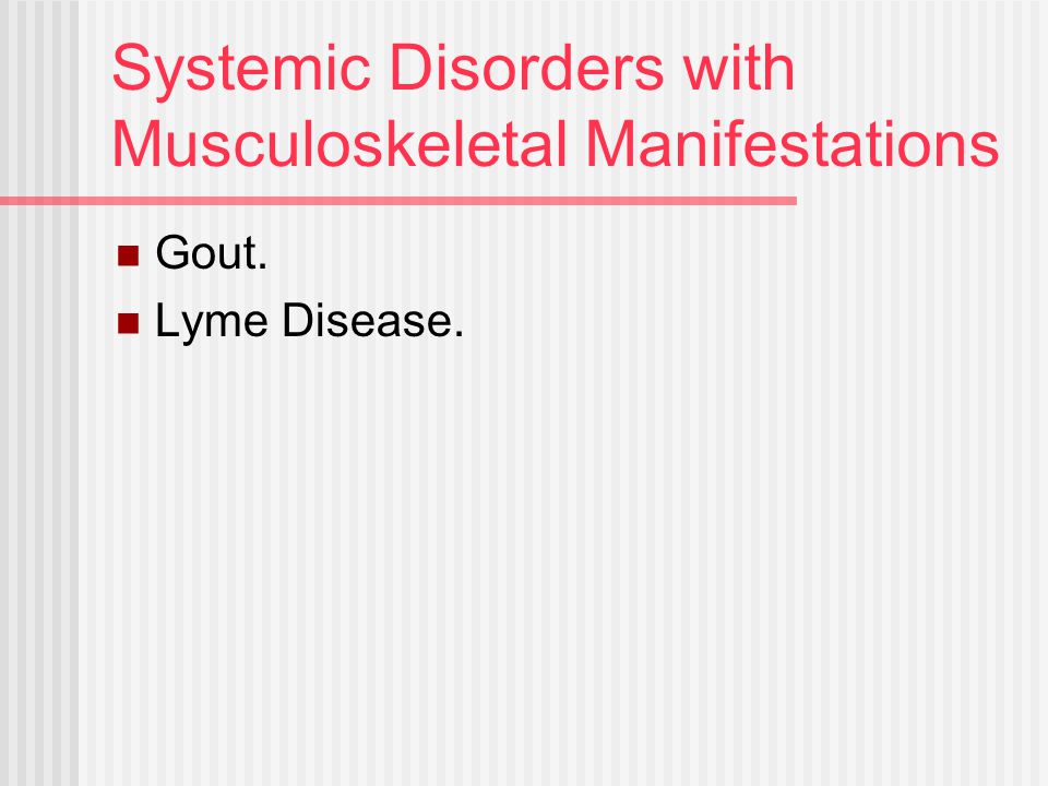 Systemic Disorders with Musculoskeletal Manifestations
