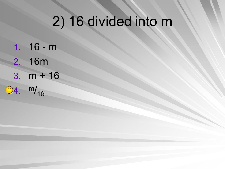 2) 16 divided into m 16 - m 16m m + 16 m/16