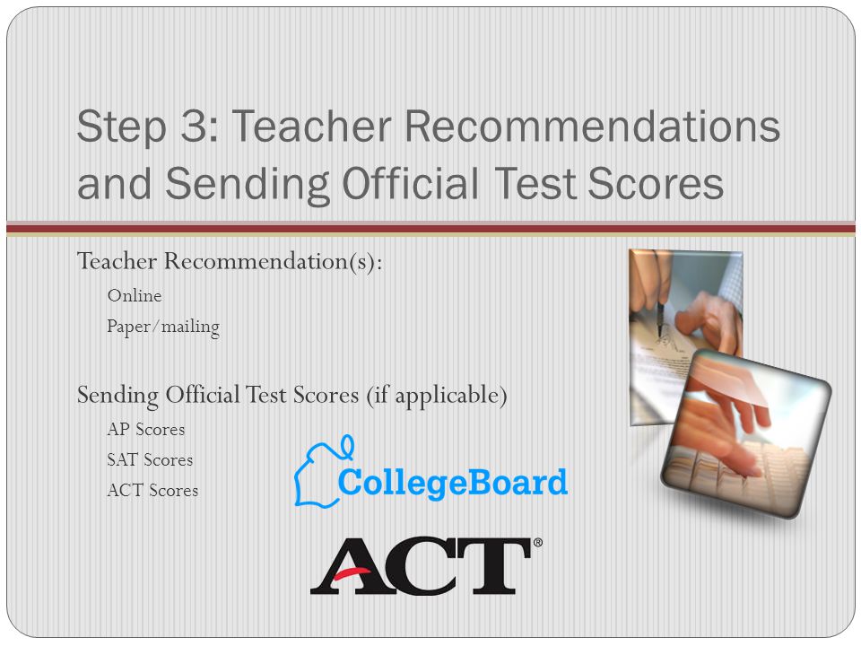 Step 3: Teacher Recommendations and Sending Official Test Scores