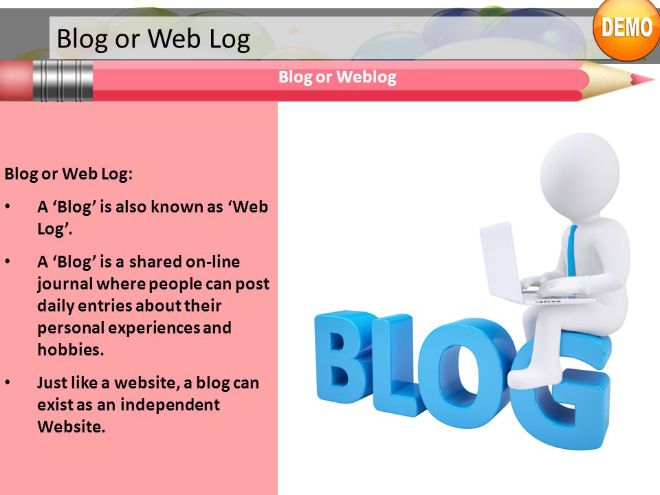 Blog or Web Log Blog or Weblog Blog or Web Log: