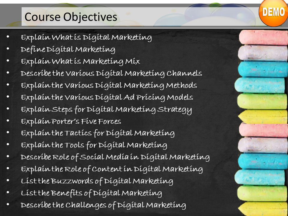 Course Objectives Explain What is Digital Marketing
