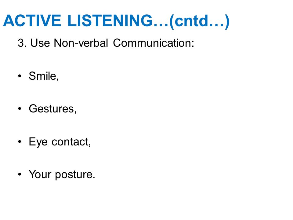 ACTIVE LISTENING…(cntd…)