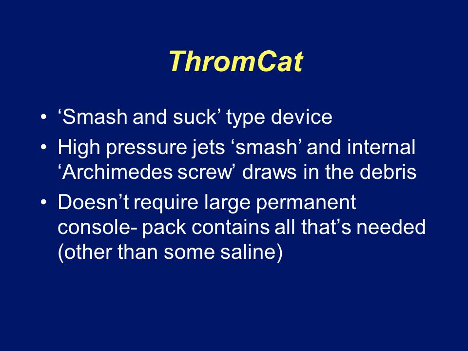 ThromCat ‘Smash and suck’ type device