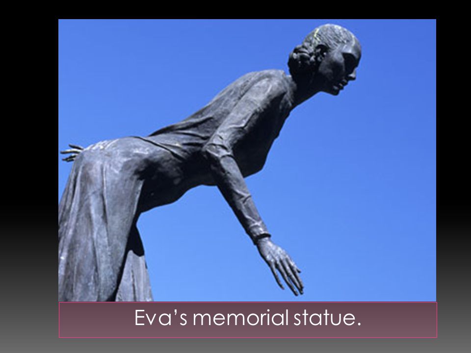 Eva’s memorial statue.