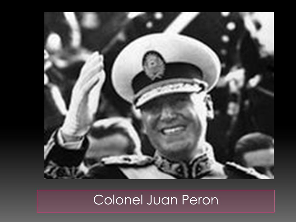 Colonel Juan Peron