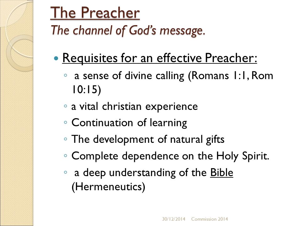The Preacher The channel of God’s message.