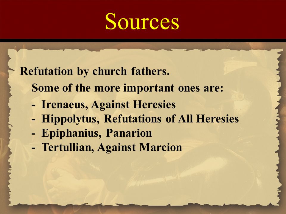 Sources Refutation by church fathers.