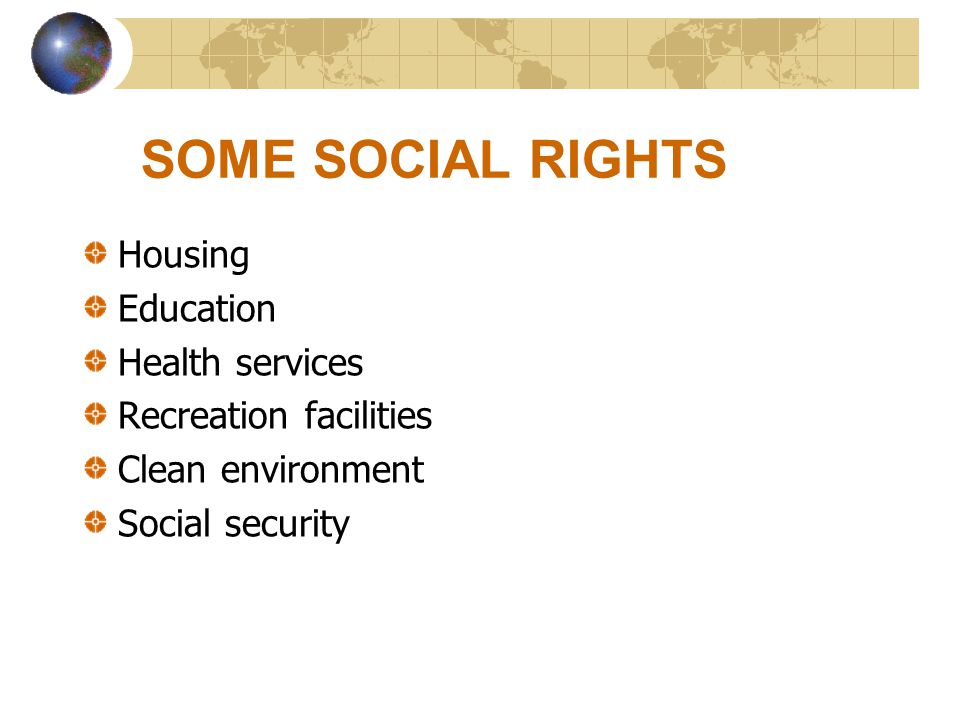 SOME SOCIAL RIGHTS Housing Education Health services