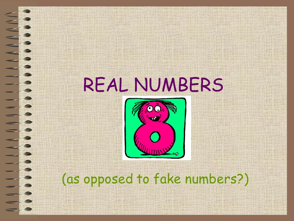 (as opposed to fake numbers )