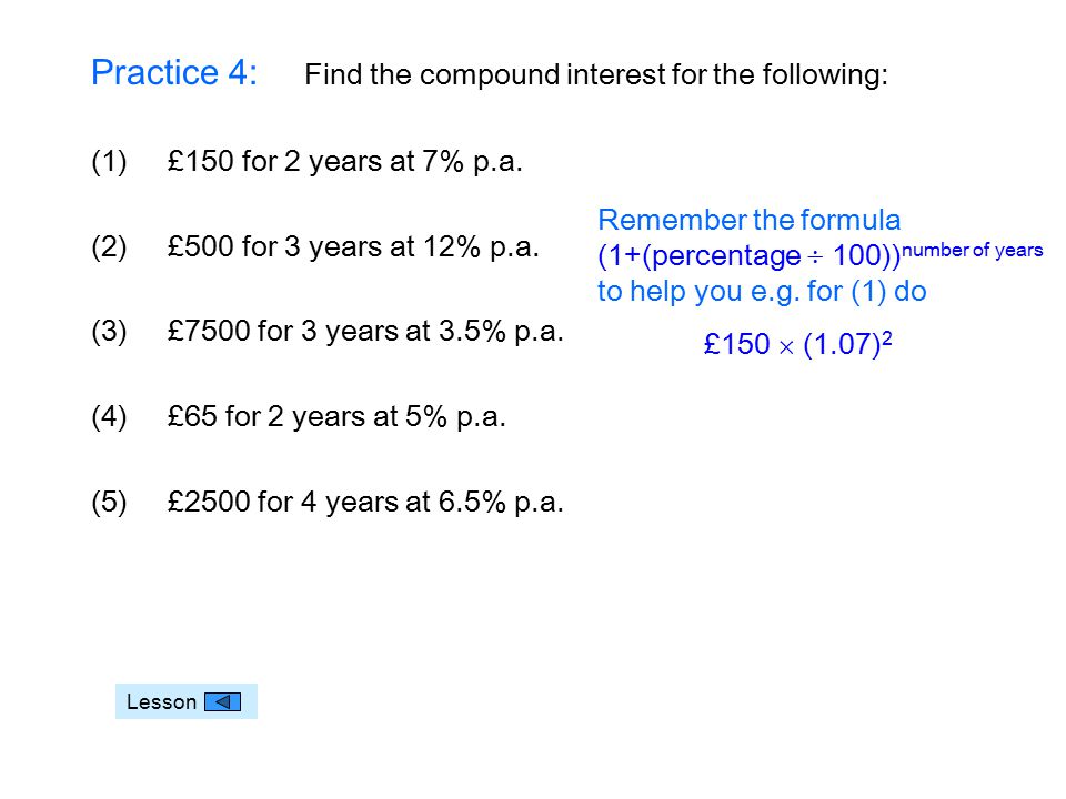 Practice 4: Find the compound interest for the following: