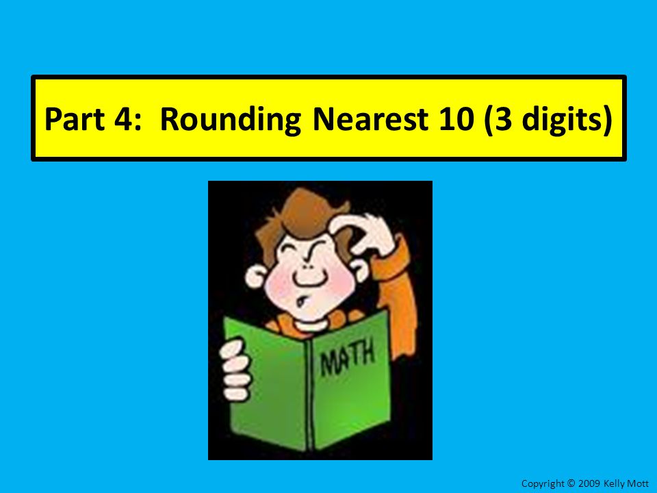 Part 4: Rounding Nearest 10 (3 digits)