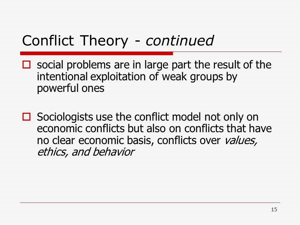 Conflict Theory - continued