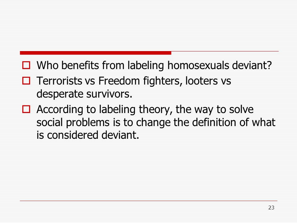 Who benefits from labeling homosexuals deviant
