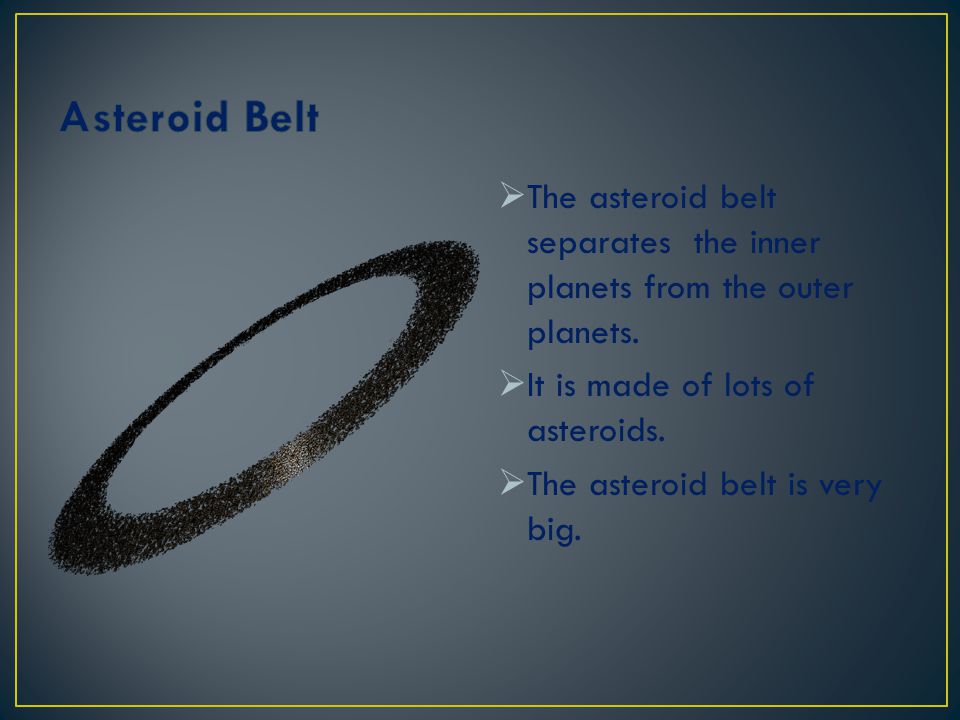 Asteroid Belt The asteroid belt separates the inner planets from the outer planets. It is made of lots of asteroids.