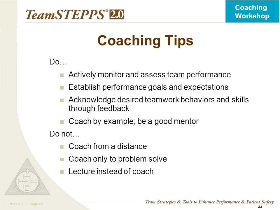 Coaching Tips Do… Actively monitor and assess team performance