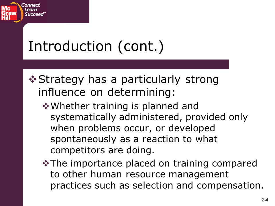 Introduction (cont.) Strategy has a particularly strong influence on determining:
