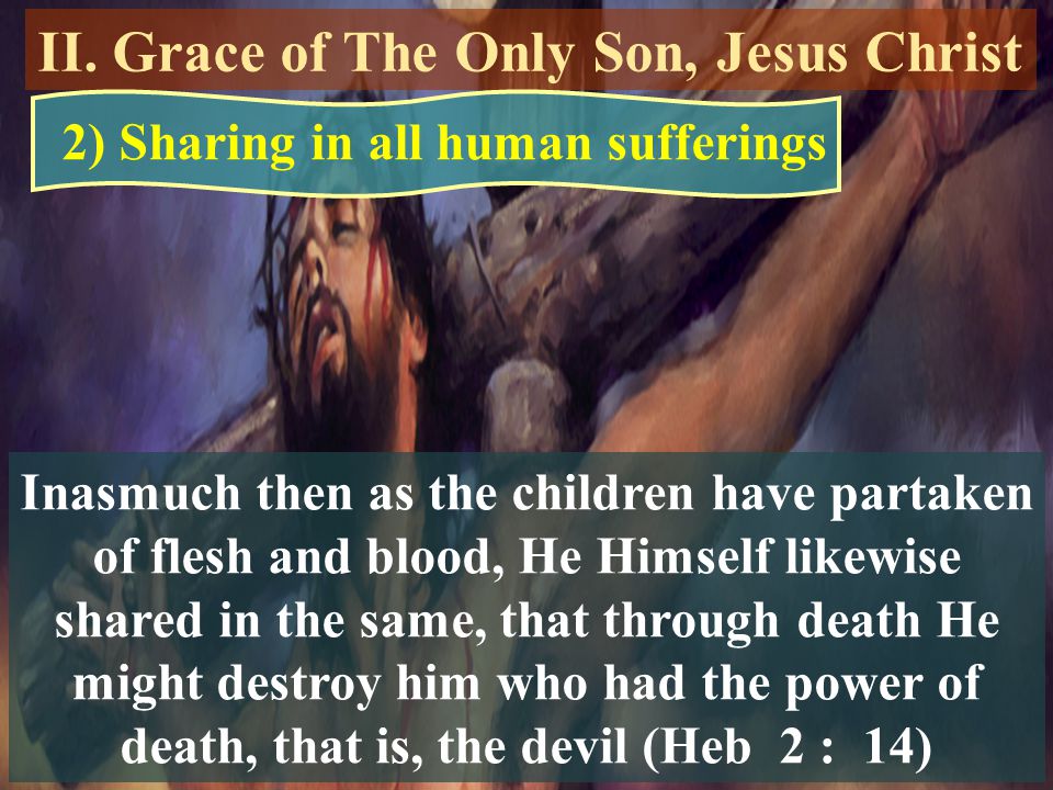 II. Grace of The Only Son, Jesus Christ