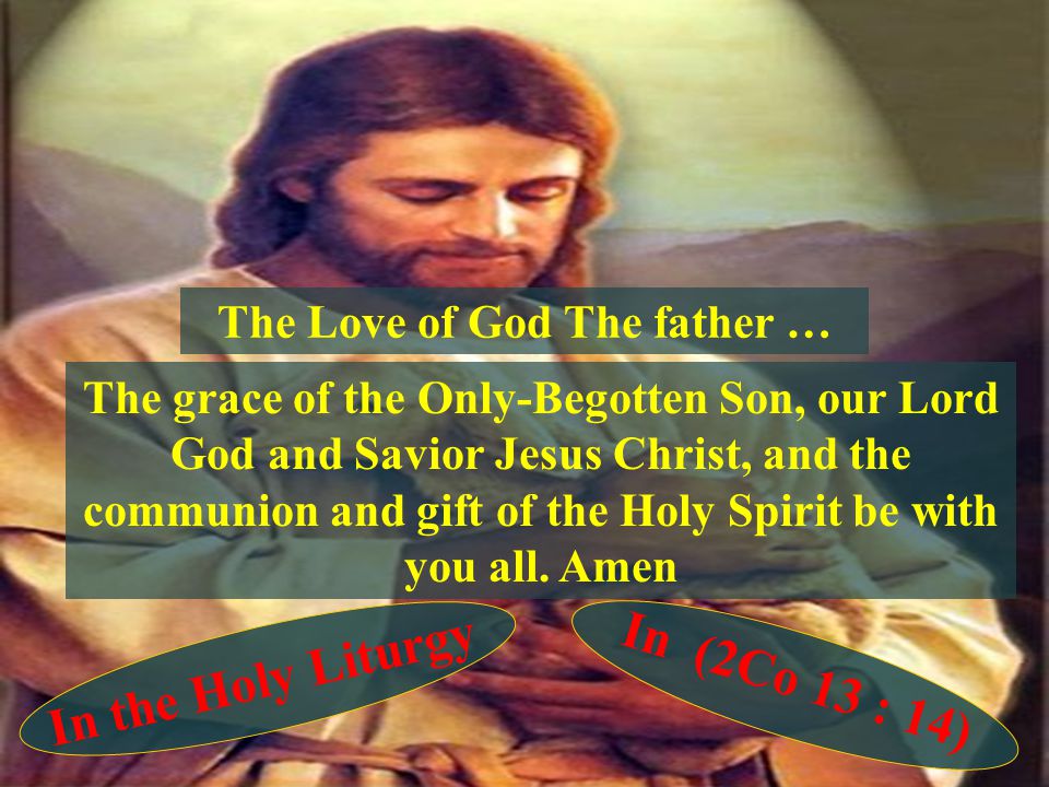 The Love of God The father …