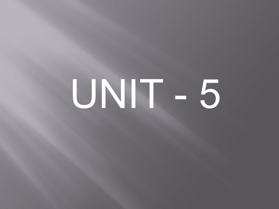 UNIT - 5