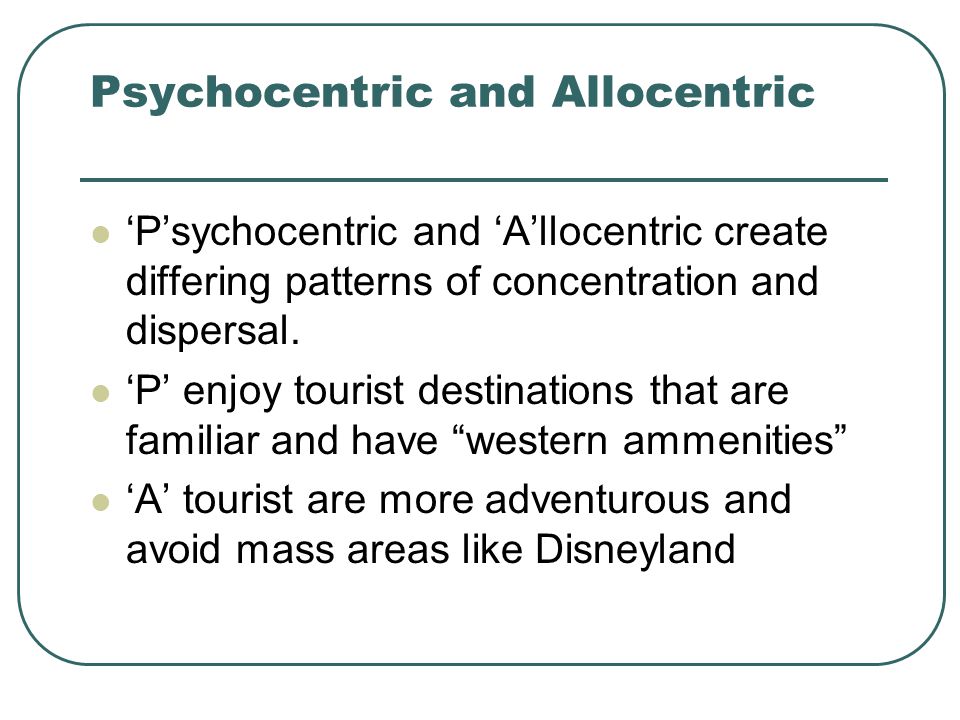 Psychocentric and Allocentric