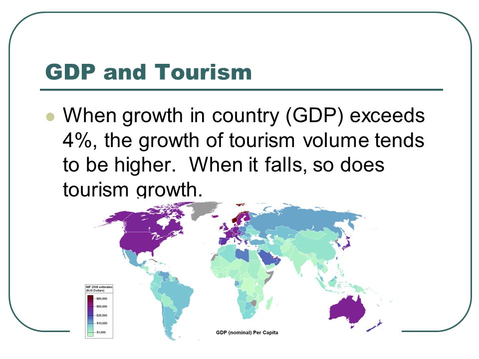 GDP and Tourism When growth in country (GDP) exceeds 4%, the growth of tourism volume tends to be higher.
