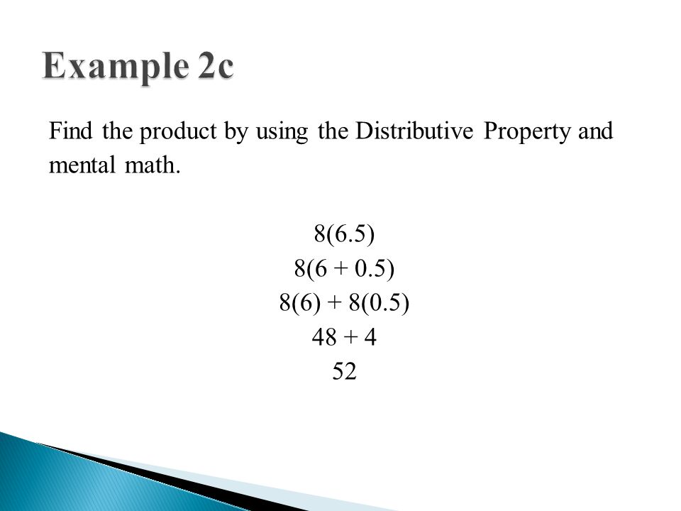 Example 2c Find the product by using the Distributive Property and mental math.
