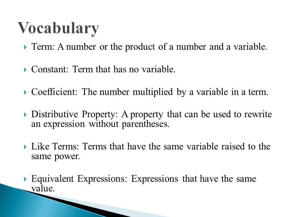 Vocabulary Term: A number or the product of a number and a variable.