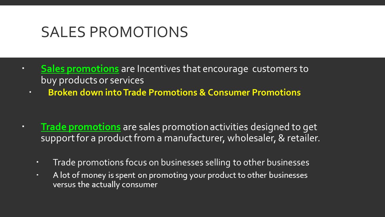 Sales Promotions Sales promotions are Incentives that encourage customers to buy products or services.