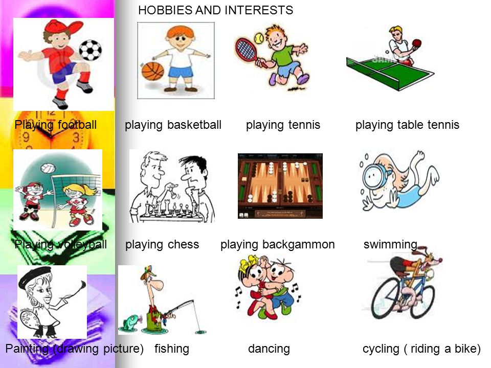 HOBBIES AND INTERESTS Playing football playing basketball playing tennis playing table tennis.