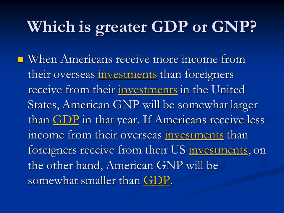 Which is greater GDP or GNP