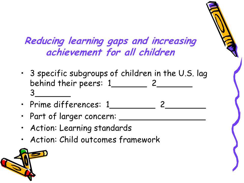Reducing learning gaps and increasing achievement for all children