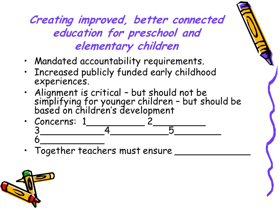 Creating improved, better connected education for preschool and elementary children