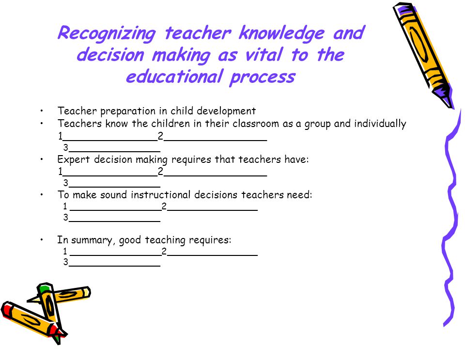 Recognizing teacher knowledge and decision making as vital to the educational process