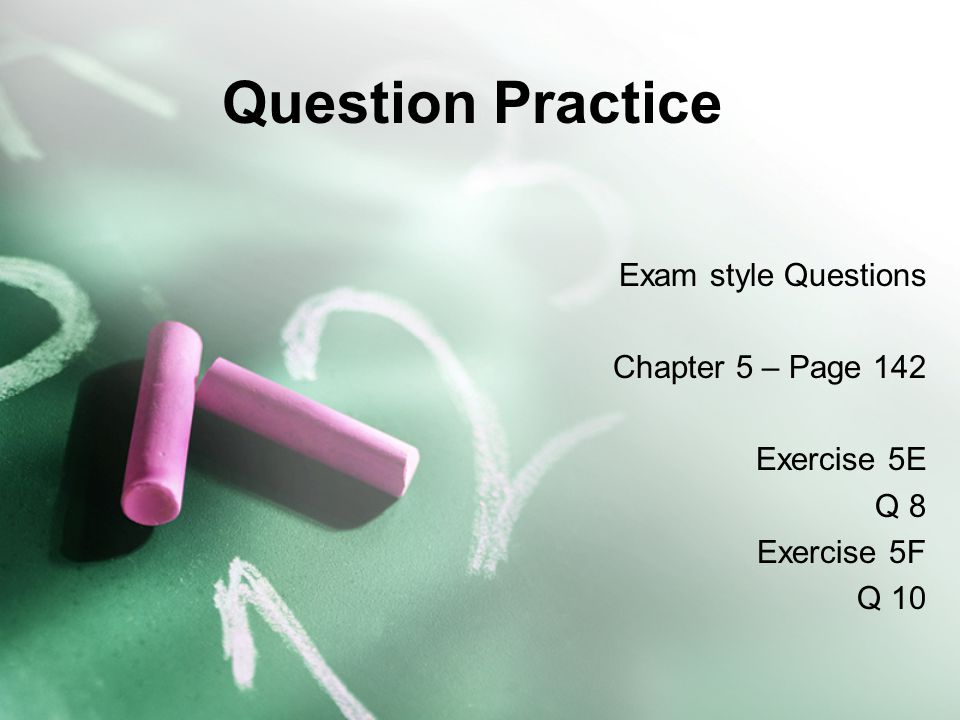 Question Practice Exam style Questions Chapter 5 – Page 142