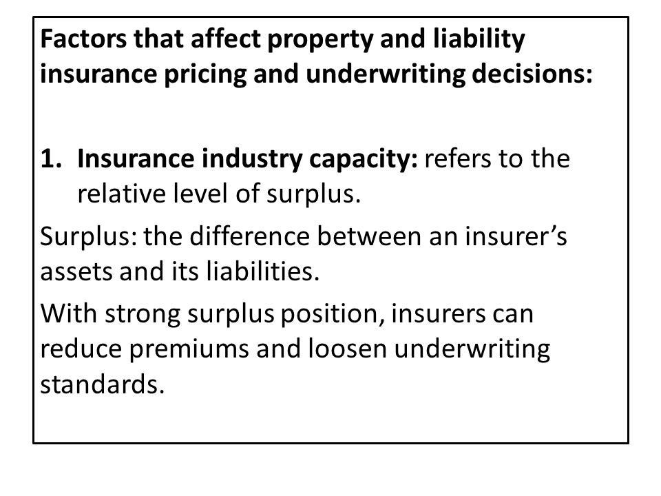 Factors that affect property and liability insurance pricing and underwriting decisions: