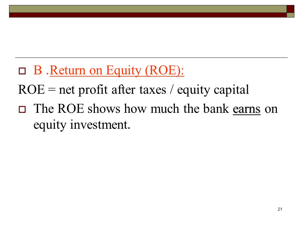 B. Return on Equity (ROE):