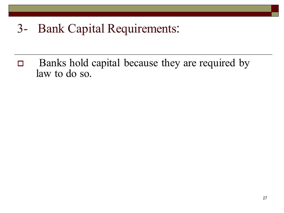 3- Bank Capital Requirements: