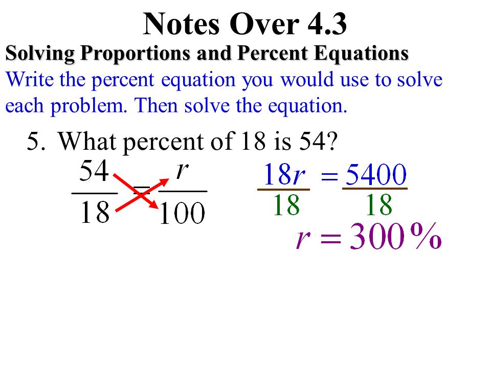 Notes Over 4.3 What percent of 18 is 54