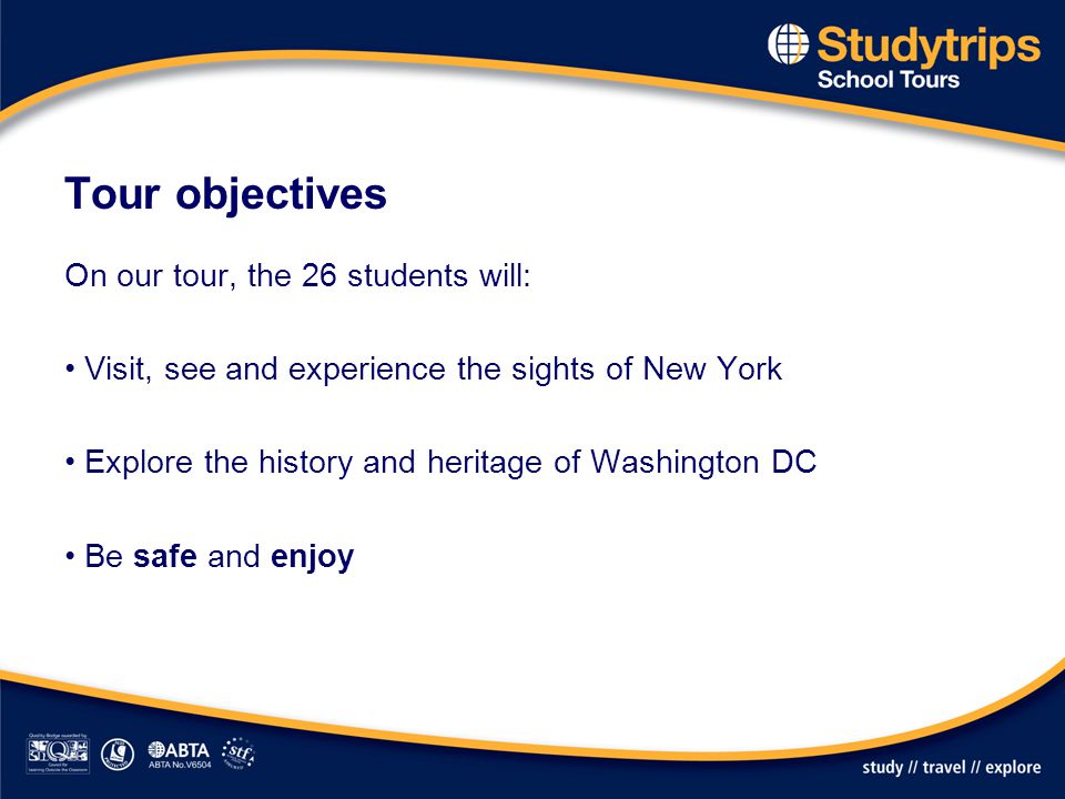 Tour objectives On our tour, the 26 students will:
