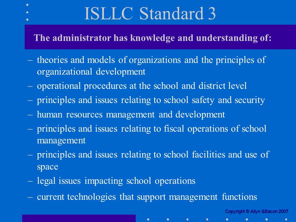ISLLC Standard 3 The administrator has knowledge and understanding of: