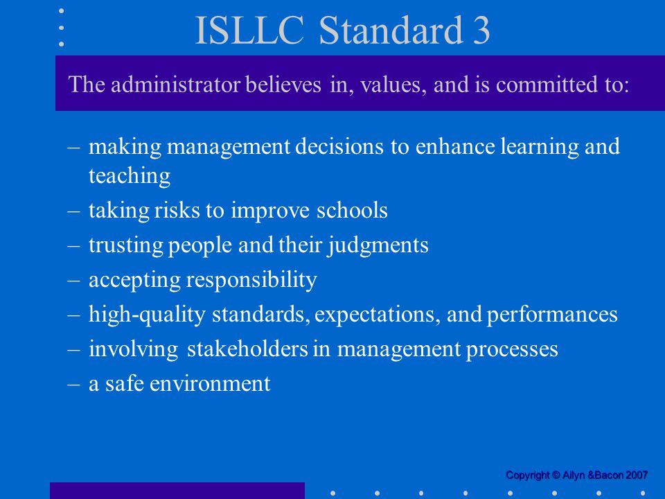 ISLLC Standard 3 The administrator believes in, values, and is committed to: