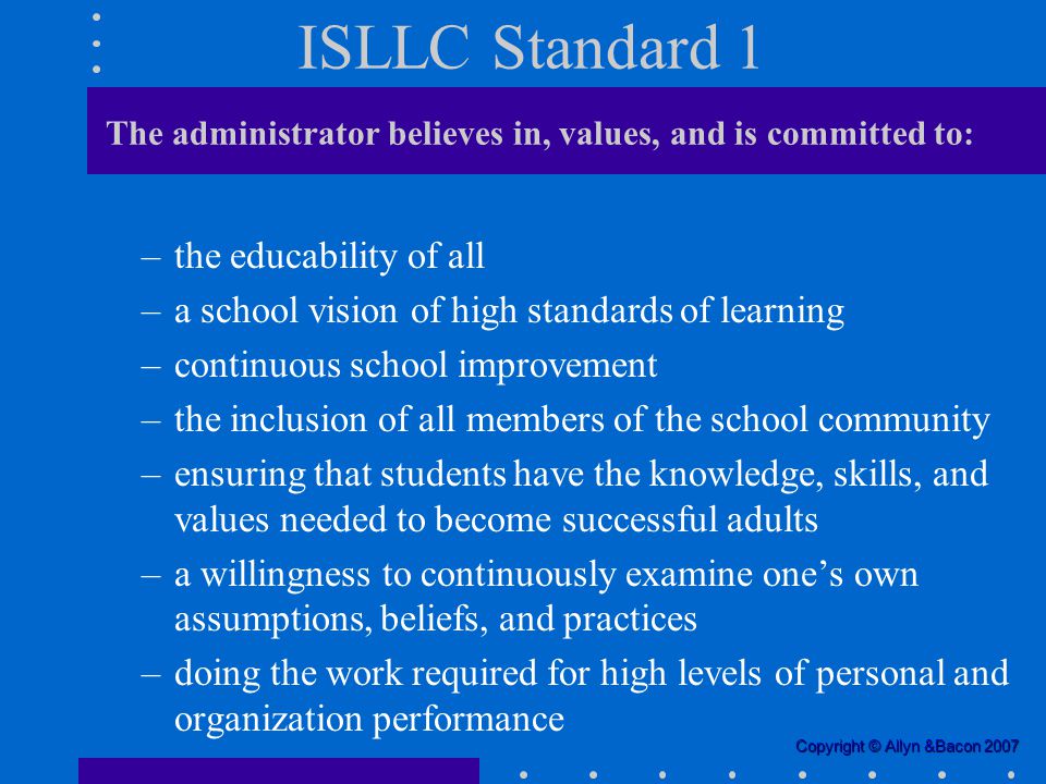 ISLLC Standard 1 The administrator believes in, values, and is committed to: