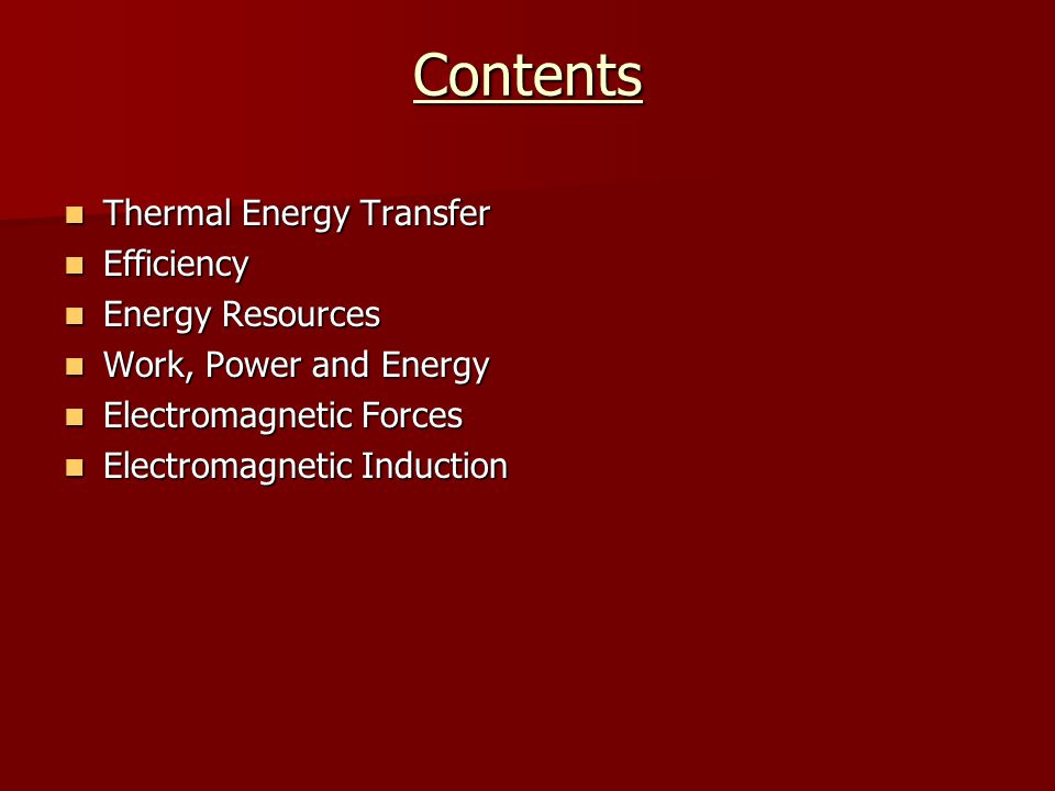 Contents Thermal Energy Transfer Efficiency Energy Resources