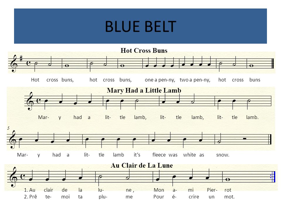 BLUE BELT Hot Cross Buns Mary Had a Little Lamb Au Clair de La Lune.