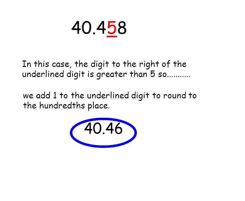 In this case, the digit to the right of the