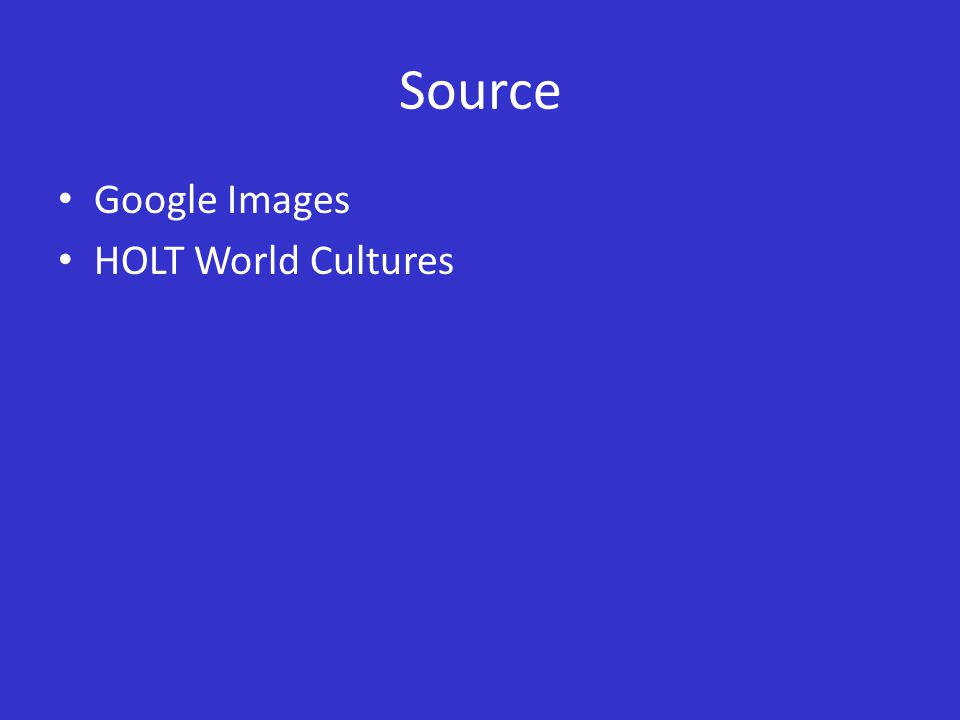 Source Google Images HOLT World Cultures