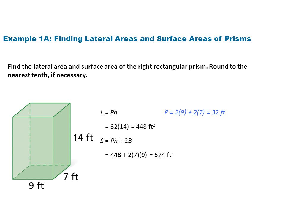 Example 1A: Finding Lateral Areas and Surface Areas of Prisms